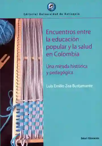 Encuentros Entre La Educación Popular y La Salud en Colombia