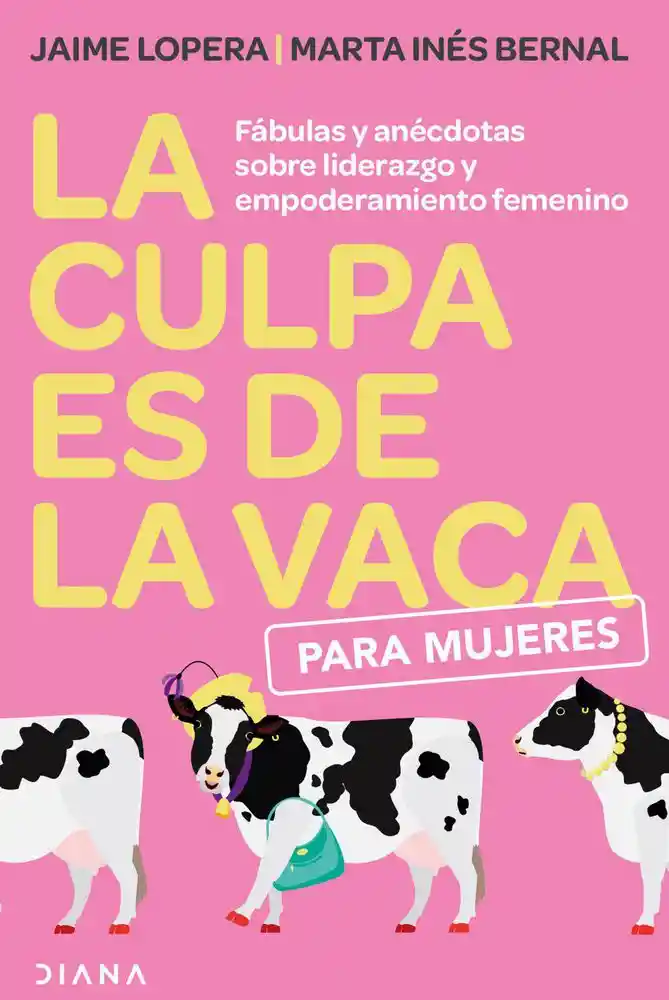 La Culpa es de la Vaca Para Mujeres