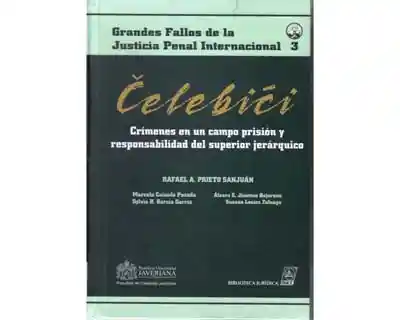 &#268;elebi&#263;i. Crímenes en un campo prisión y responsabilidad del superior jerárquico