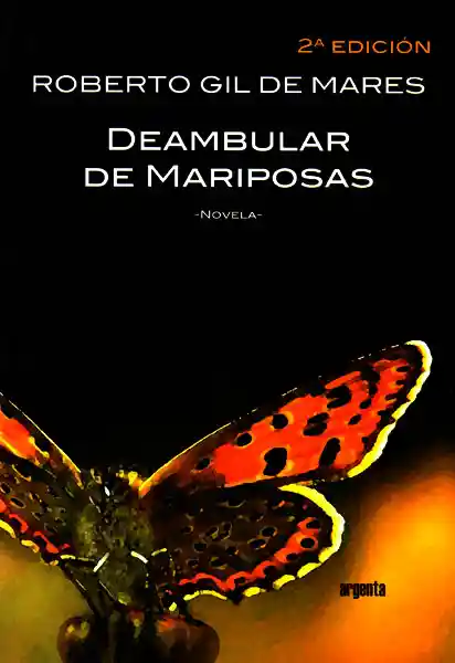 Deambular de Mariposas (2 Edición) - Roberto Gil de Mares