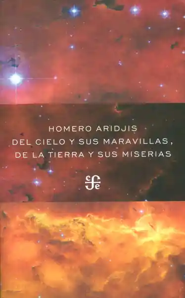 Del Cielo y Sus Maravillas, de la Tierra y Sus Miserias