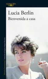 Bienvenida a Casa - Lucia Berlin