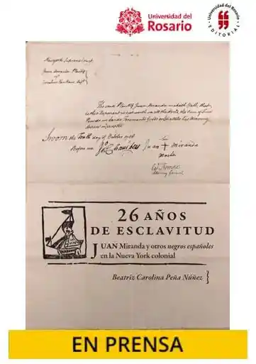 26 Años de Esclavitud Juan Miranda y Otros Negros Españoles en La Nueva York Colonial