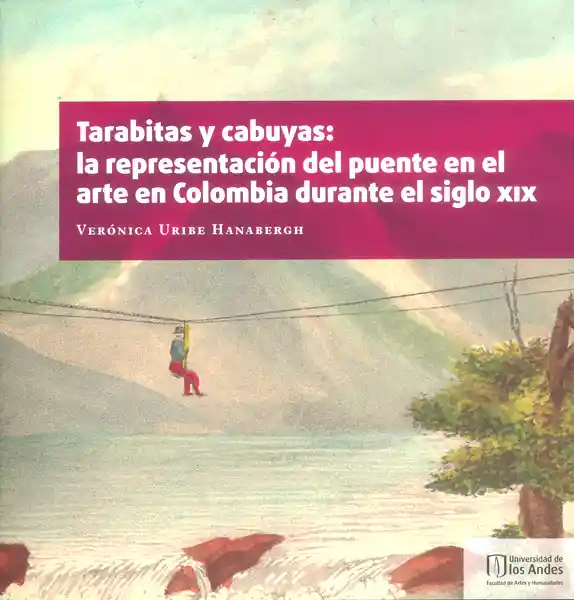 Tarabitas y Cabuyas - Verónica Uribe Hanabergh