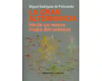 La Gran Alternancia Hacia Un Nuevo Mapa Del Conocer