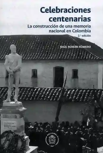 Celebraciones Centenarias. - Raúl Román Romero