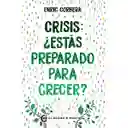 Crisis: ¿estás preparado para crecer?