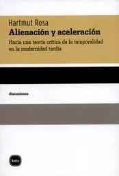 Alienación y Aceleración - Hartmut Rosa