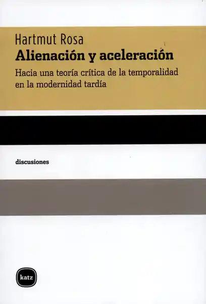 Alienación y Aceleración - Hartmut Rosa