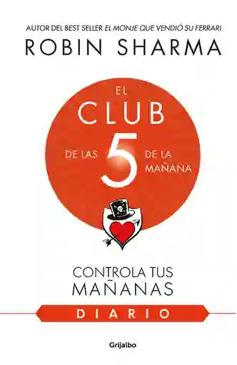 El Diario de el Club de Las 5 de la Mañana - Grijalbo