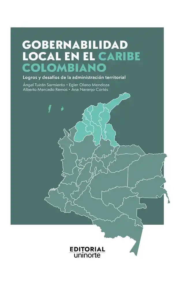 Gobernabilidad Local en El Caribe Colombiano: Logros y Desafíos de La Administración Territorial