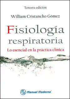 Fisiología Respiratoria Lo Esencial en la Práctica Clínica