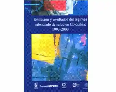 Evolución Del Régimen Subsidiado de Salud - Enrique Peñaloza