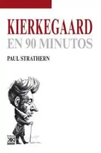 Kierkegaard en 90 Minutos - Paul Strathern