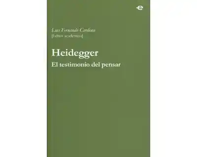 Heidegger el Testimonio Del Pensar - VV.AA