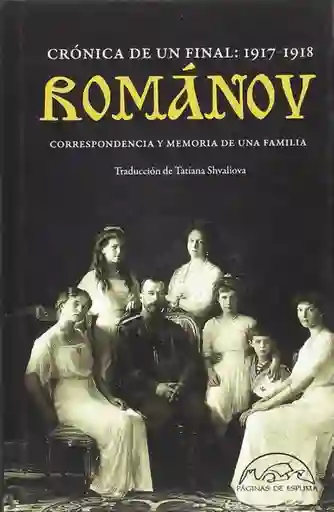 Crónica de un Final: 1917 - 1918. Románov - VV.AA