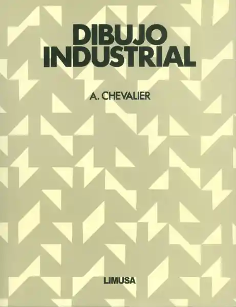 Dibujo Industrial - A. Chevalier