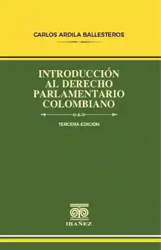 Introducción Al Derecho Parlamentario Colombiano