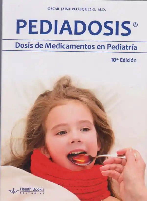Pediadosis Dosis de Medicamentos en Pediatría 10a Edición