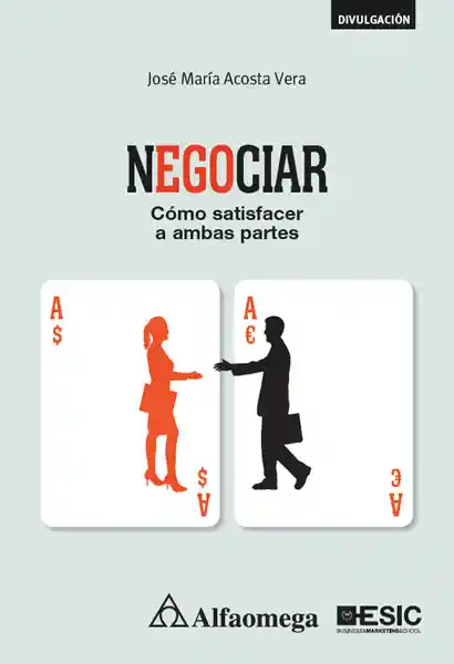 Negociar Como Satisfacer a Ambas Partes - José María Acosta Vera