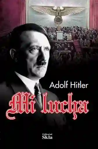 Mi Lucha - Adolf Hitler