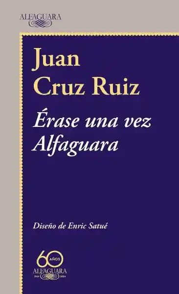 Érase Una Vez Alfaguara - Juan Cruz Ruiz