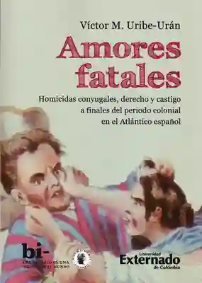 Amores Fatales - Víctor Manuel Uribe-Urán