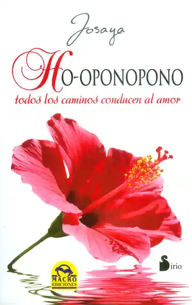 Ho-Oponopono: Todos Los Caminos Conducen al Amor - Josaya