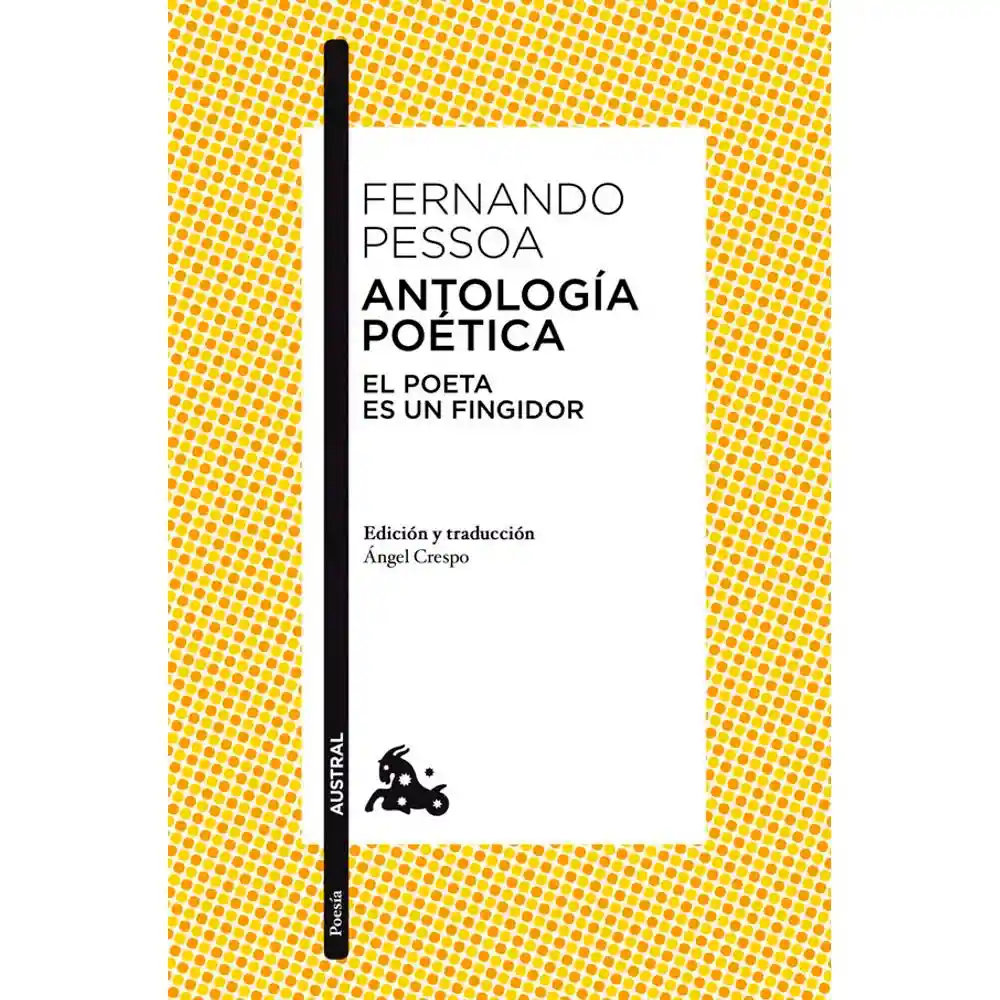 Antología poética: el poeta es un fingidor