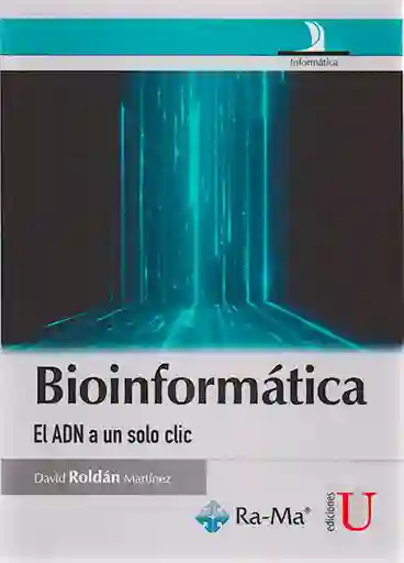 Bioinformática el Adn a un Solo Clic - David Roldán Martínez