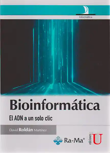 Bioinformática el Adn a un Solo Clic - David Roldán Martínez