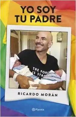 Yo Soy Tu Padre Ricardo Moran