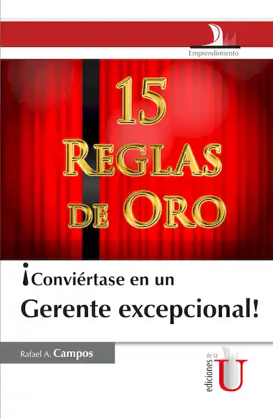 Convièrtase en un Gerente Excepcional. 15 Reglas de Oro.