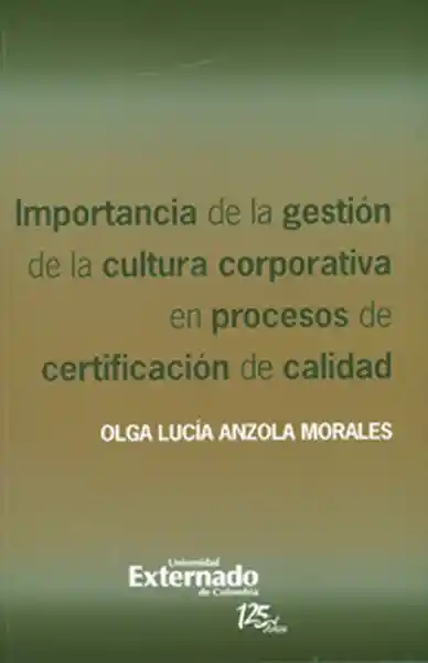 Importancia de la gestión de la cultura corporativa en procesos de certificación de calidad