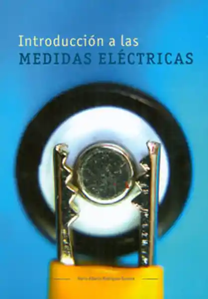 Introducción a Las Medidas Eléctricas - Mario Alberto Rodríguez