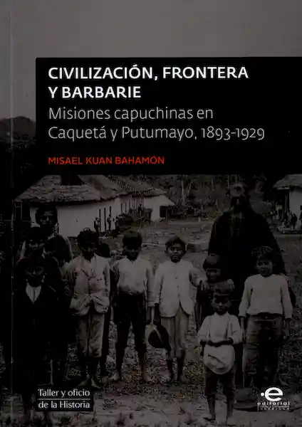 Civilización Frontera y Barbarie. - Misael Kuan Bahamón