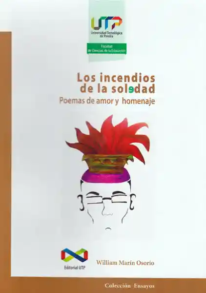 Los Incendios de la Soledad. Poemas de Amor y Homenaje