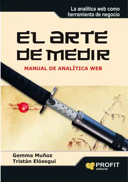 El Arte de Medir: Manual de Analítica Web