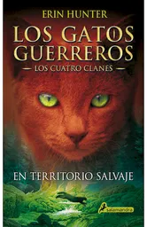 Los Gatos Guerreros (Los Cuatro Clanes) en Territorios Salvajes - Erin Hunter