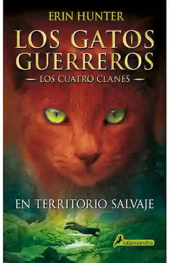 Los Gatos Guerreros (Los Cuatro Clanes) en Territorios Salvajes - Erin Hunter