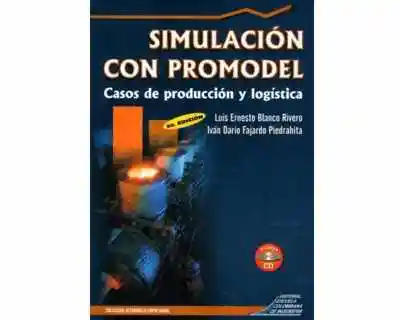 Simulación Con Promodel - Casos de Producción y Logística