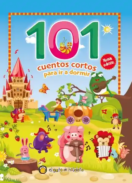 101 Cuentos Cortos Para ir a Dormir Ilustrado