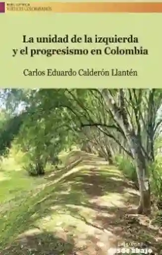 La Unidad de la Izquierda y el Progresismo en Colombia