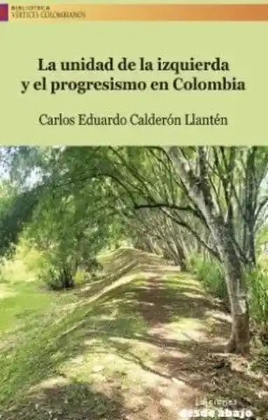 La Unidad de la Izquierda y el Progresismo en Colombia