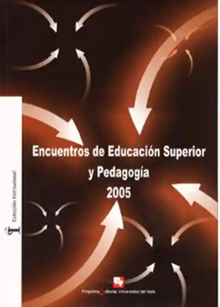 Encuentros de Educación Superior y Pedagogía. 2005