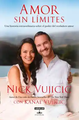 Amor sin Límites: Una Historia Sobre el Poder del Verdadero Amor - Nick Vujicic