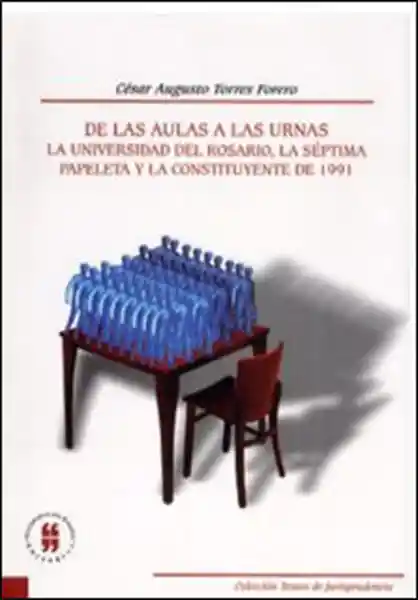 De Las Aulas a Las Urnas - Cesar Augusto Torres Forero