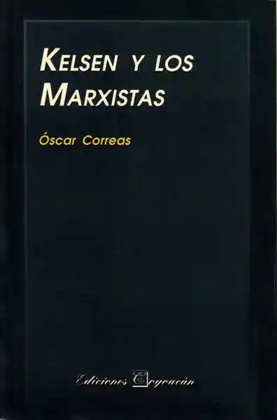 Kelsen y Los Marxistas - Óscar Correas