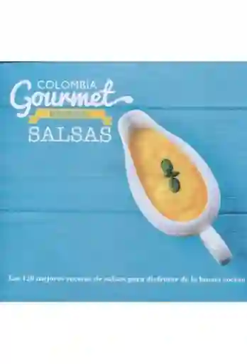 Colombia Gourmet Recetas Salsas - Cedro Editores