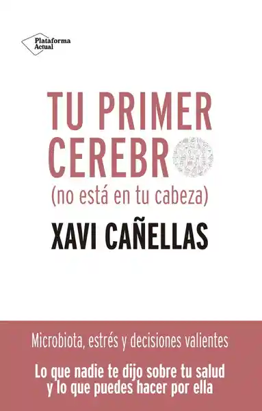 Tu Primer Cerebro no Esta en tu Cabeza - Xavi Cañellas